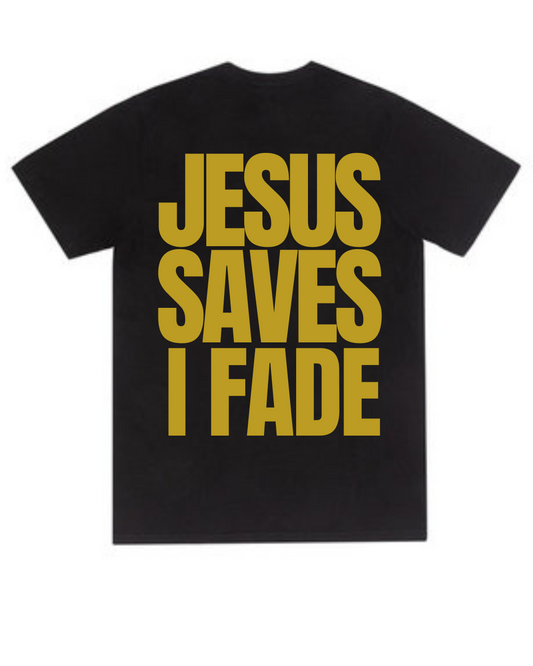 Jesus Saves I Fade – Black & Gold Vegas Edition (Limited Drop)